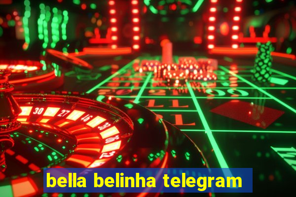 bella belinha telegram